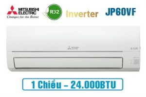 Điều hòa Mitsubishi Electric MSY-JP60VF/MUY-JP60VF
 	1 chiều - 24.000BTU (2.5HP) - Gas R32
 	Công nghệ DC Pam Inverter tiết kiệm điện
 	Màng lọc Nano Platinum khử mùi kháng khuẩn
 	Xuất xứ: Chính hãng Thái Lan
 	Bảo hành: Chính hãng 2 năm
